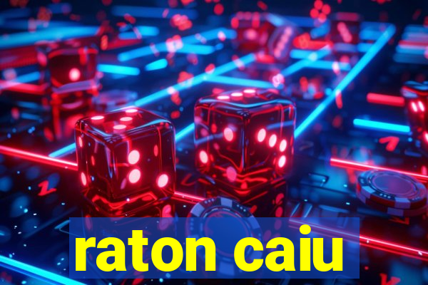 raton caiu